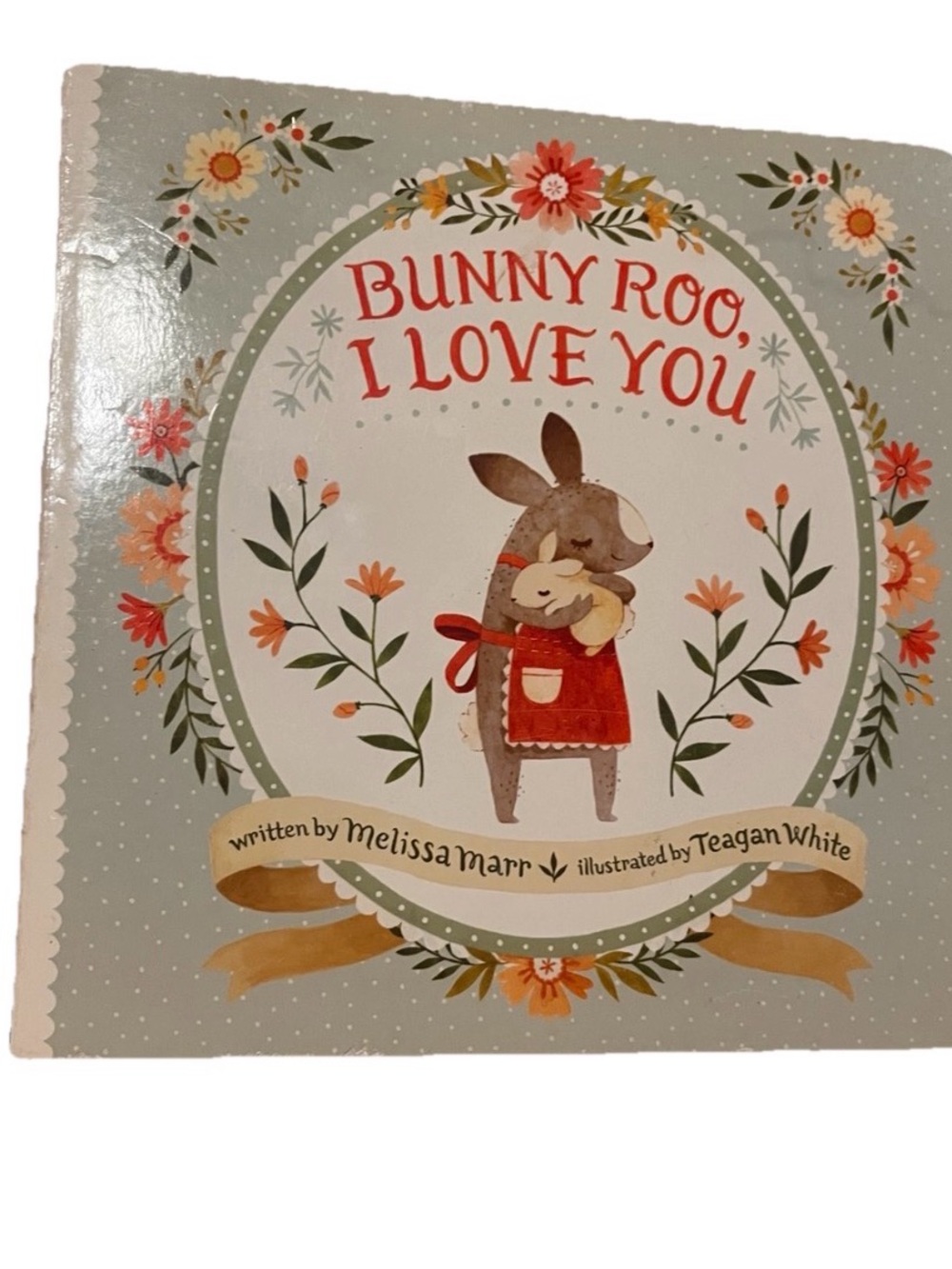 Bunny Roo, I Love You by Melissa Marr Board Book